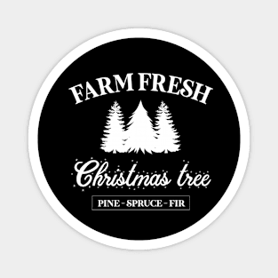 Farm Fresh Christmas Trees , Pine Spruce Fir, Christmas Tee, Winter Holiday , Christmas Gift For Women, Funny Christmas Sweat Magnet